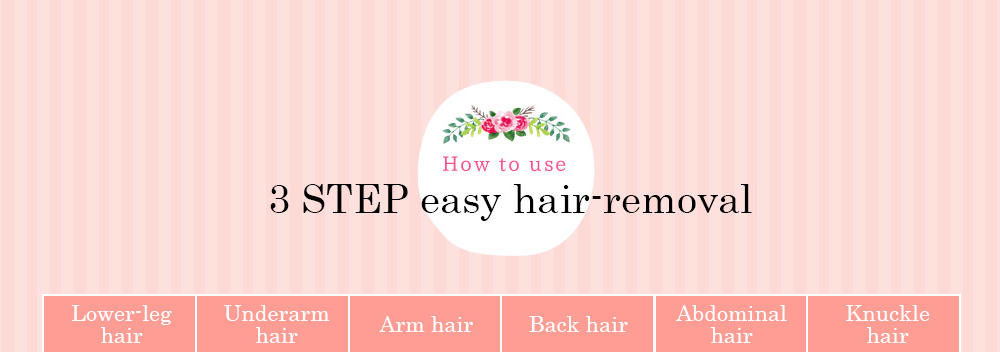 3 STEP easy hair-removal